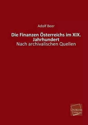 Die Finanzen Osterreichs Im XIX. Jahrhundert cover