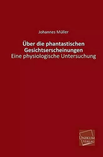 Uber Die Phantastischen Gesichtserscheinungen cover