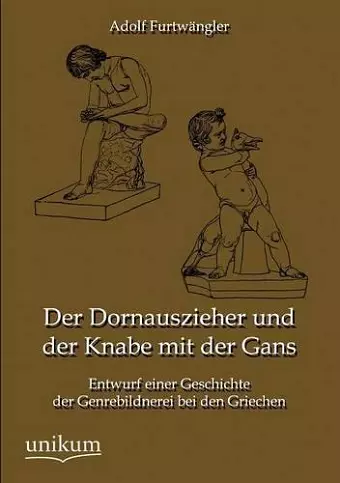 Der Dornauszieher und der Knabe mit der Gans cover