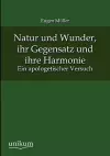 Natur und Wunder, ihr Gegensatz und ihre Harmonie cover