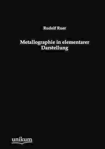 Metallographie in elementarer Darstellung cover