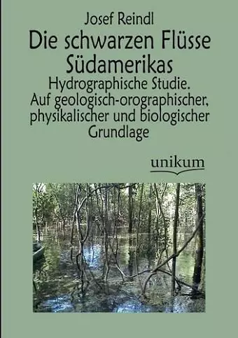 Die schwarzen Flüsse Südamerikas cover
