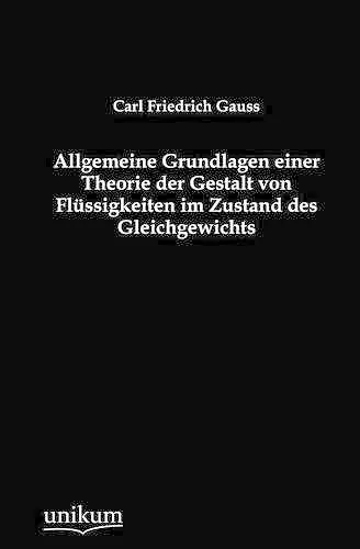 Allgemeine Grundlagen einer Theorie der Gestalt von Flüssigkeiten im Zustand des Gleichgewichts cover