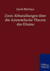 Zwei Abhandlungen über die Aristotelische Theorie des Drama cover