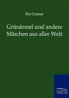 Grunarmel Und Andere Marchen Aus Aller Welt cover