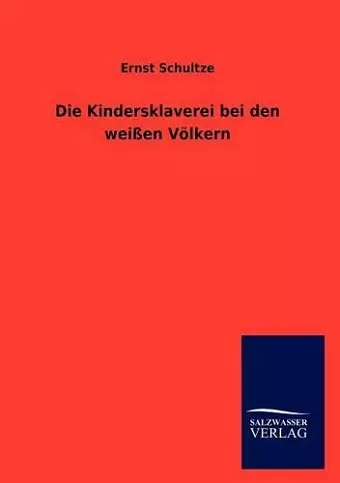 Die Kindersklaverei bei den weißen Völkern cover