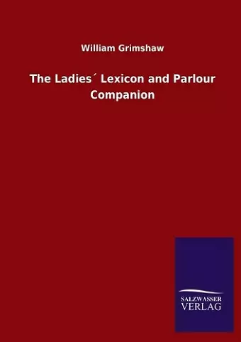 The Ladies´ Lexicon and Parlour Companion cover