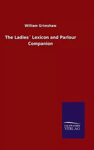 The Ladies´ Lexicon and Parlour Companion cover