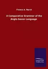 A Comparative Grammar of the Anglo-Saxon Language cover