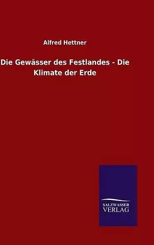 Die Gewässer des Festlandes - Die Klimate der Erde cover