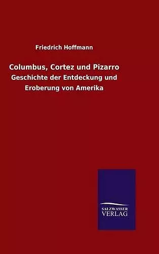 Columbus, Cortez und Pizarro cover