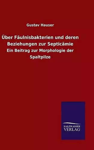 Über Fäulnisbakterien und deren Beziehungen zur Septicämie cover