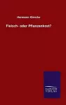 Fleisch- oder Pflanzenkost? cover