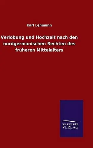 Verlobung und Hochzeit nach den nordgermanischen Rechten des früheren Mittelalters cover