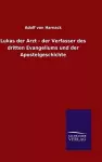 Lukas der Arzt - der Verfasser des dritten Evangeliums und der Apostelgeschichte cover