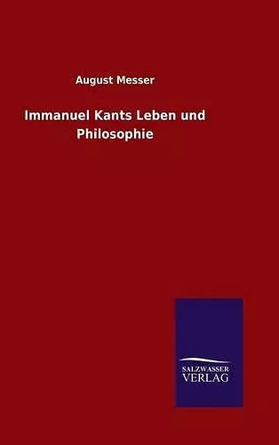 Immanuel Kants Leben und Philosophie cover