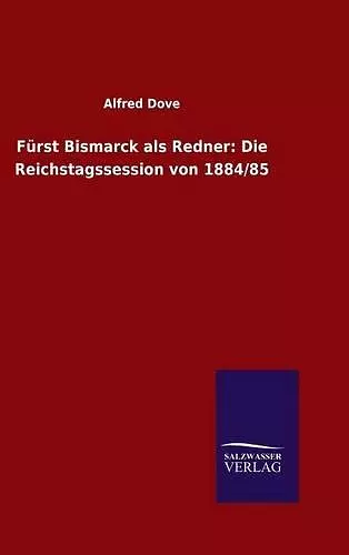 Fürst Bismarck als Redner cover