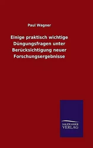 Einige praktisch wichtige Düngungsfragen unter Berücksichtigung neuer Forschungsergebnisse cover