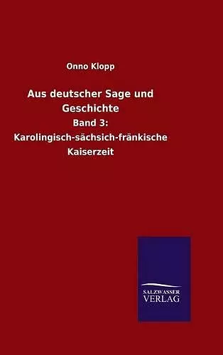 Aus deutscher Sage und Geschichte cover