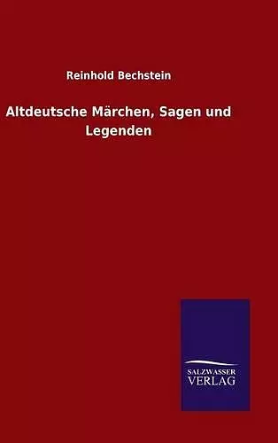 Altdeutsche Märchen, Sagen und Legenden cover