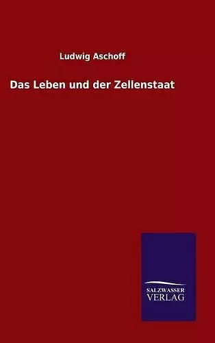 Das Leben und der Zellenstaat cover