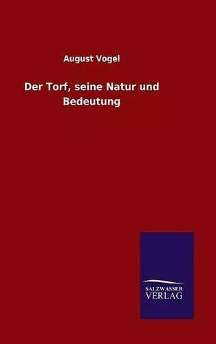 Der Torf, seine Natur und Bedeutung cover