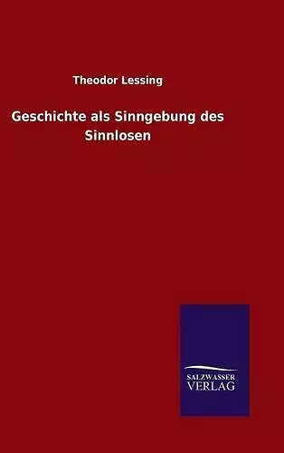 Geschichte als Sinngebung des Sinnlosen cover