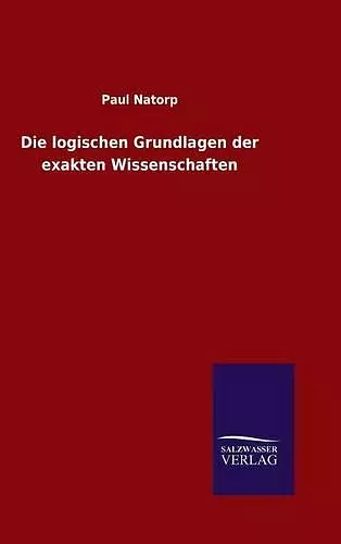 Die logischen Grundlagen der exakten Wissenschaften cover