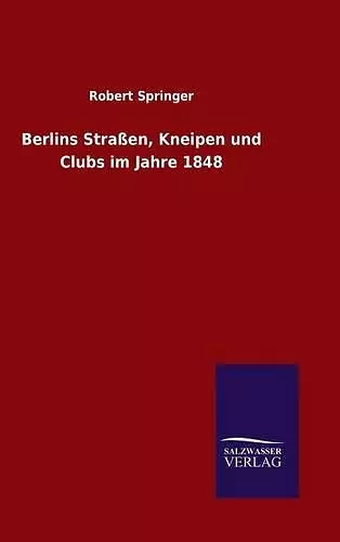 Berlins Straßen, Kneipen und Clubs im Jahre 1848 cover