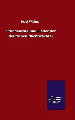 Stundenrufe und Lieder der deutschen Nachtwächter cover