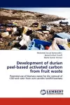 Development of durian peel-based activated carbon from fruit waste cover