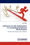 Influence of Job Satisfaction in Escalating Employee Performance cover