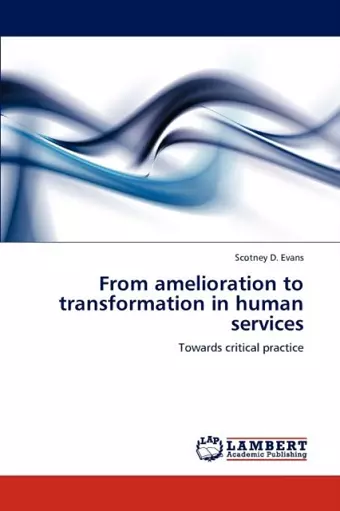 From Amelioration to Transformation in Human Services cover