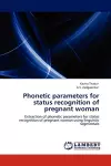 Phonetic parameters for status recognition of pregnant woman cover