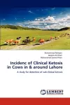 Incidenc of Clinical Ketosis in Cows in & around Lahore cover