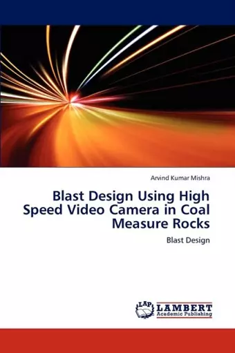 Blast Design Using High Speed Video Camera in Coal Measure Rocks cover