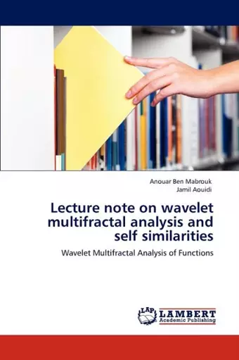 Lecture note on wavelet multifractal analysis and self similarities cover