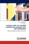 Lecture note on wavelet multifractal analysis and self similarities cover