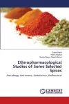 Ethnopharmacological Studies of Some Selected Spices cover