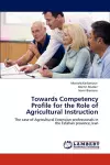 Towards Competency Profile for the Role of Agricultural Instruction cover