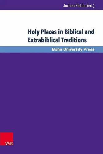 Holy Places in Biblical and Extrabiblical Traditions cover