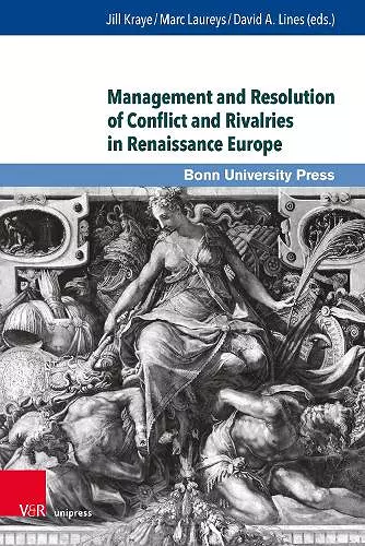 Management and Resolution of Conflict and Rivalries in Renaissance Europe cover