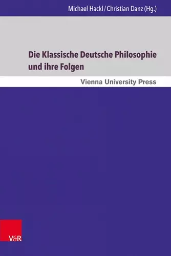 Die Klassische Deutsche Philosophie und ihre Folgen cover