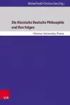 Die Klassische Deutsche Philosophie und ihre Folgen cover