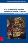 2012 -- die globalisierte Apokalypse aus lateinamerikanischer Perspektive cover