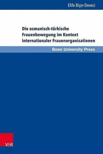 Die osmanisch-tÃ"rkische Frauenbewegung im Kontext internationaler Frauenorganisationen cover