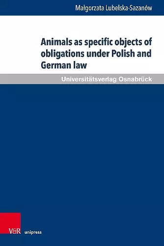 Animals as specific objects of obligations under Polish and German law cover