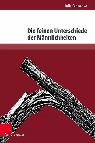 Die feinen Unterschiede der Männlichkeiten cover