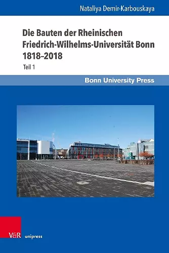 Die Bauten der Rheinischen Friedrich-Wilhelms-Universität Bonn 1818–2018 cover