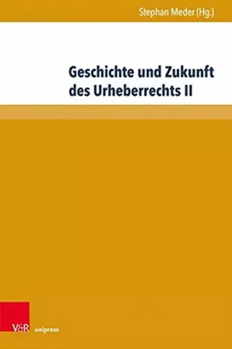 Geschichte und Zukunft des Urheberrechts II cover